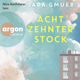 Hörbuchcover von Achtzehnter Stock: Roman von Sara Gmuer, wird gesprochen von Nina Reithmeier