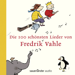 Hörbuchcover von Die 100 schönsten Lieder von Fredrik Vahle: Kinderlieder ab 3 Jahren