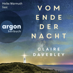 Hörbuchcover von Vom Ende der Nacht: Roman von Claire Daverley, wird gesprochen von Heike Warmuth