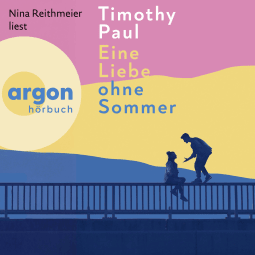 Hörbuchcover von Eine Liebe ohne Sommer von Timothy Paul, wird gesprochen von Nina Reithmeier