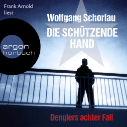 Hörbuchcover von Die schützende Hand: Denglers achter Fall von Wolfgang Schorlau, wird gesprochen von Frank Arnold