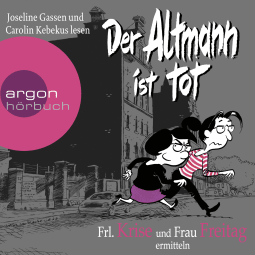Frl. Krise und Frau Freitag ermitteln: Der Altmann ist tot