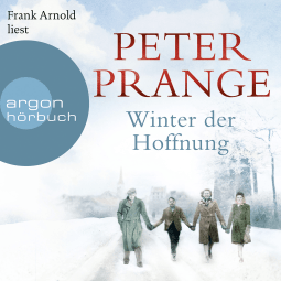 Hörbuchcover von Winter der Hoffnung von Peter Prange, wird gesprochen von Frank Arnold