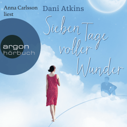 Hörbuchcover von Sieben Tage voller Wunder von Dani Atkins, wird gesprochen von Anna Carlsson