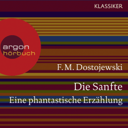 Hörbuchcover von Die Sanfte. Eine phantastische Erzählung von Fjodor M. Dostojewskij, wird gesprochen von Ralph Misske