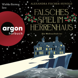 Hörbuchcover von Falsches Spiel im Herrenhaus – Ein Weihnachtskrimi von Alexandra Fischer-Hunold, wird gesprochen von Wiebke Bierwag