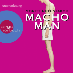 Hörbuchcover von Macho Man von Moritz Netenjakob