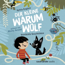Hörbuchcover von Der kleine Warumwolf: Verrückte Vorlesegeschichten von Sylvia Englert von Sylvia Englert, wird gesprochen von Monty Arnold