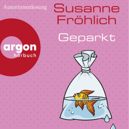 Hörbuchcover von Geparkt: Roman von Susanne Fröhlich