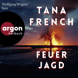 Hörbuchcover von Feuerjagd: Roman von Tana French, wird gesprochen von Wolfgang Wagner