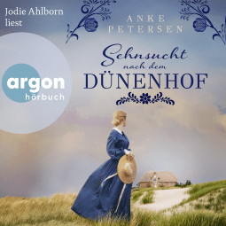 Hörbuchcover von Sehnsucht nach dem Dünenhof: Roman von Anke Petersen, wird gesprochen von Jodie Ahlborn