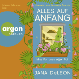 Hörbuchcover von Alles auf Anfang: Miss Fortunes elfter Fall von Jana DeLeon, wird gesprochen von Johanna Zehendner