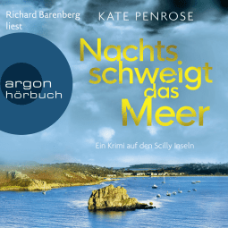 Hörbuchcover von Nachts schweigt das Meer: Ein Krimi auf den Scilly-Inseln von Kate Penrose, wird gesprochen von Richard Barenberg