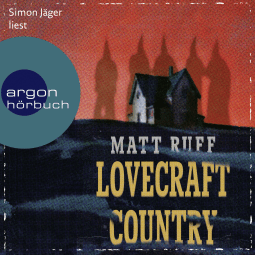 Hörbuchcover von Lovecraft Country von Matt Ruff, wird gesprochen von Simon Jäger