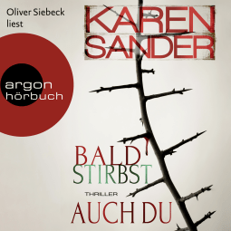 Hörbuchcover von Bald stirbst auch du von Karen Sander, wird gesprochen von Oliver Siebeck