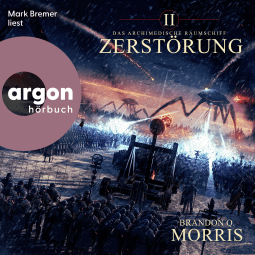 Hörbuchcover von Das archimedische Raumschiff: Zerstörung von Brandon Q. Morris, wird gesprochen von Mark Bremer