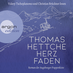 Hörbuchcover von Herzfaden. Roman der Augsburger Puppenkiste von Thomas Hettche, wird gesprochen von Valery Tscheplanowa, Christian Brückner