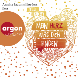 Hörbuchcover von Mein Herz wird dich finden von Jessi Kirby, wird gesprochen von Annina Braunmiller-Jest