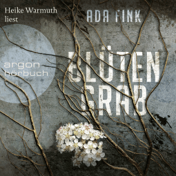 Hörbuchcover von Blütengrab von Ada Fink, wird gesprochen von Heike Warmuth