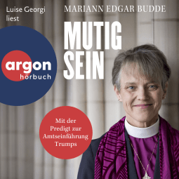 Hörbuchcover von Mutig sein von Mariann Edgar Budde, wird gesprochen von Luise Georgi