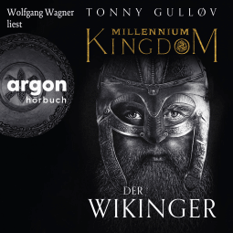 Hörbuchcover von Millennium Kingdom: Der Wikinger von Tonny Gulløv, wird gesprochen von Wolfgang Wagner