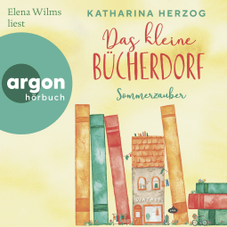 Hörbuchcover von Das kleine Bücherdorf: Sommerzauber von Katharina Herzog, wird gesprochen von Elena Wilms
