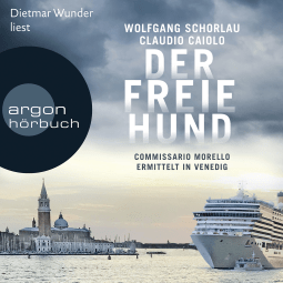 Hörbuchcover von Der freie Hund: Commissario Morello ermittelt in Venedig von Wolfgang Schorlau, wird gesprochen von Dietmar Wunder