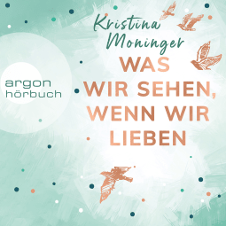 Was wir sehen, wenn wir lieben