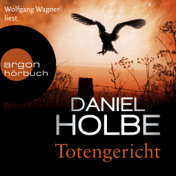 Hörbuchcover von Totengericht von Daniel Holbe, wird gesprochen von Wolfgang Wagner