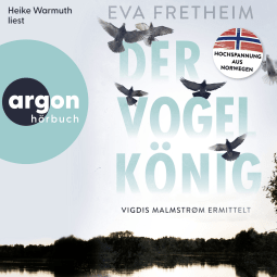 Hörbuchcover von Der Vogelkönig von Eva Fretheim, wird gesprochen von Heike Warmuth