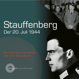 Hörbuchcover von Stauffenberg: Der 2. Juli 1944 von Dirk Schwibbert, wird gesprochen von Oliver Nitsche, Matthias Scherwenikas