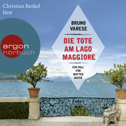 Hörbuchcover von Die Tote am Lago Maggiore von Bruno Varese, wird gesprochen von Christian Berkel