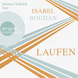 Hörbuchcover von Laufen: Roman von Isabel Bogdan, wird gesprochen von Johanna Wokalek