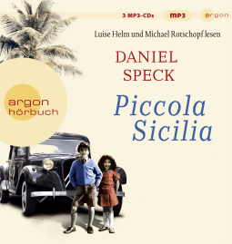 Hörbuchcover von Piccola Sicilia von Daniel Speck, wird gesprochen von Luise Helm, Michael Rotschopf