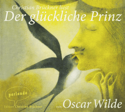 Hörbuchcover von Der glückliche Prinz von Oscar Wilde, wird gesprochen von Christian Brückner