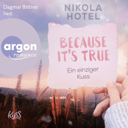 Because It's True − Ein einziger Kuss