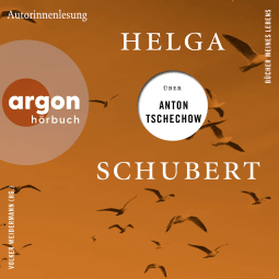Helga Schubert über Anton Tschechow