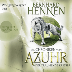 Hörbuchcover von Die Chroniken von Azuhr - Der träumende Krieger von Bernhard Hennen, wird gesprochen von Wolfgang Wagner