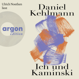 Hörbuchcover von Ich und Kaminski von Daniel Kehlmann, wird gesprochen von Ulrich Noethen