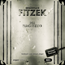 Hörbuchcover von Der Nachtzug von Sebastian Fitzek, wird gesprochen von Simon Jäger