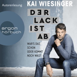 Hörbuchcover von Der Lack ist ab: War's das schon oder kommt noch was? von Kai Wiesinger, wird gesprochen von Bettina Zimmermann