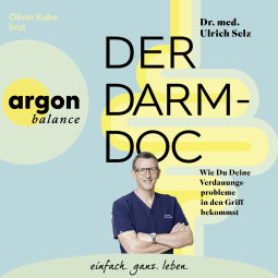 Hörbuchcover von Der Darm-Doc: Wie Du Deine Verdauungsprobleme in den Griff bekommst von Dr. med. Ulrich Selz, wird gesprochen von Oliver Kube