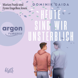 Heute sind wir unsterblich