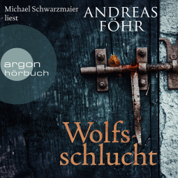 Hörbuchcover von Wolfsschlucht von Andreas Föhr, wird gesprochen von Michael Schwarzmaier