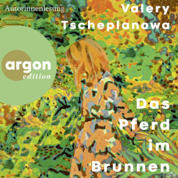Hörbuchcover von Das Pferd im Brunnen von Valery Tscheplanowa