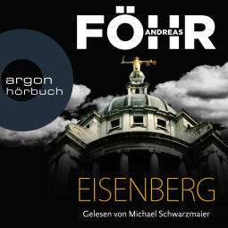 Hörbuchcover von Eisenberg: Kriminalroman von Andreas Föhr, wird gesprochen von Michael Schwarzmaier