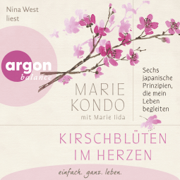 Hörbuchcover von Kirschblüten im Herzen: Sechs japanische Prinzipien, die mein Leben begleiten von Marie Kondo, Marie Iida, wird gesprochen von Nina West