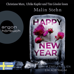 Hörbuchcover von Happy New Year – Zwei Familien, ein Albtraum von Malin Stehn, wird gesprochen von Christiane Marx, Ulrike Kapfer, Tim Gössler