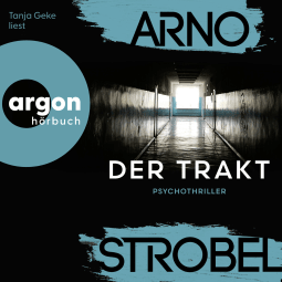 Hörbuchcover von Der Trakt von Arno Strobel, wird gesprochen von Tanja Geke