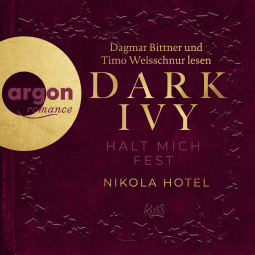 Hörbuchcover von Dark Ivy – Halt mich fest von Nikola Hotel, wird gesprochen von Dagmar Bittner, Timo Weisschnur